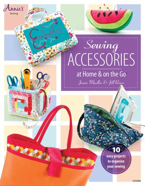 Cover art for Sewing accessories at home & on the go [electronic resource] / Jamie Mueller & Jill Rimes.