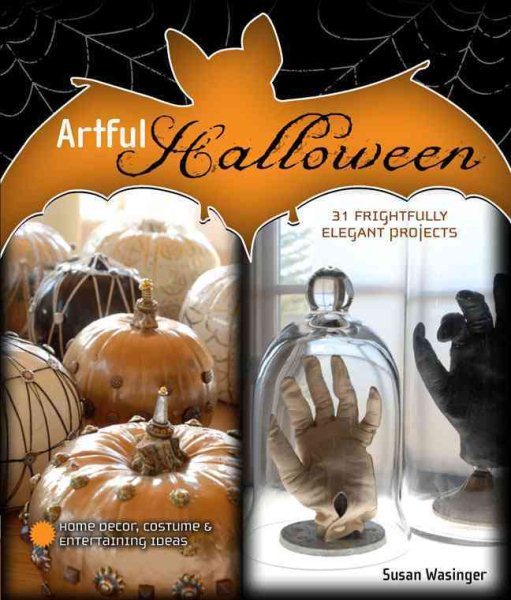 Cover art for Artful Halloween : 31 frightfully elegant projects / by Susan Wasinger.