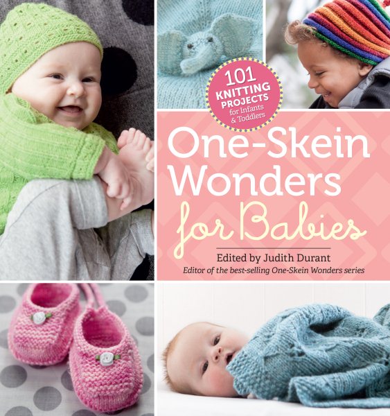 Cover art for One-skein wonders for babies / edited by Judith Durant ; photography by Geneve Hoffman.