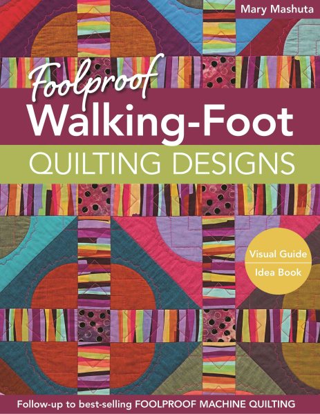 Cover art for Foolproof walking-foot quilting designs : visual guide - idea book / Mary Mashuta.