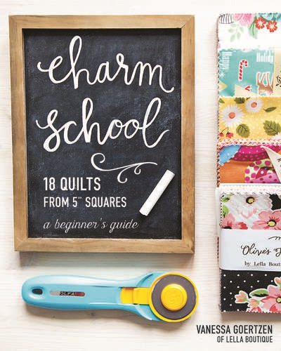 Cover art for Charm school : 18 quilts from 5 squares : a beginner's guide / Vanessa Goertzen of Lella Boutique."