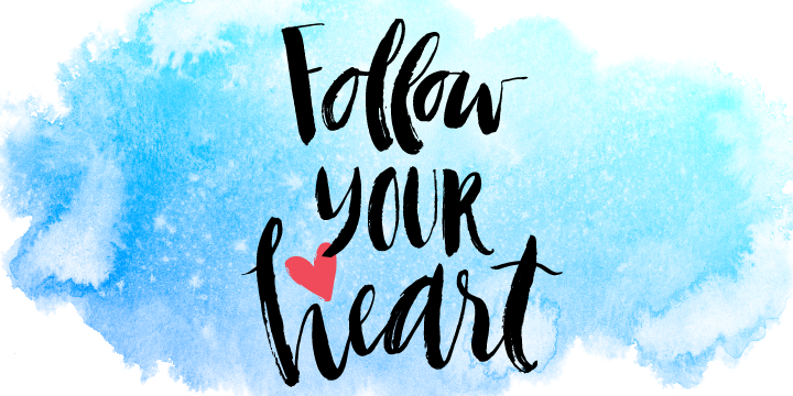 Follow Your Heart