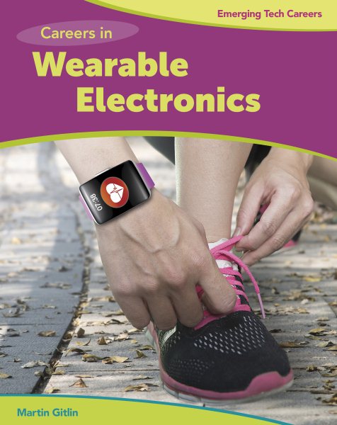 Cover art for Careers in wearable electronics / Martin Gitlin.