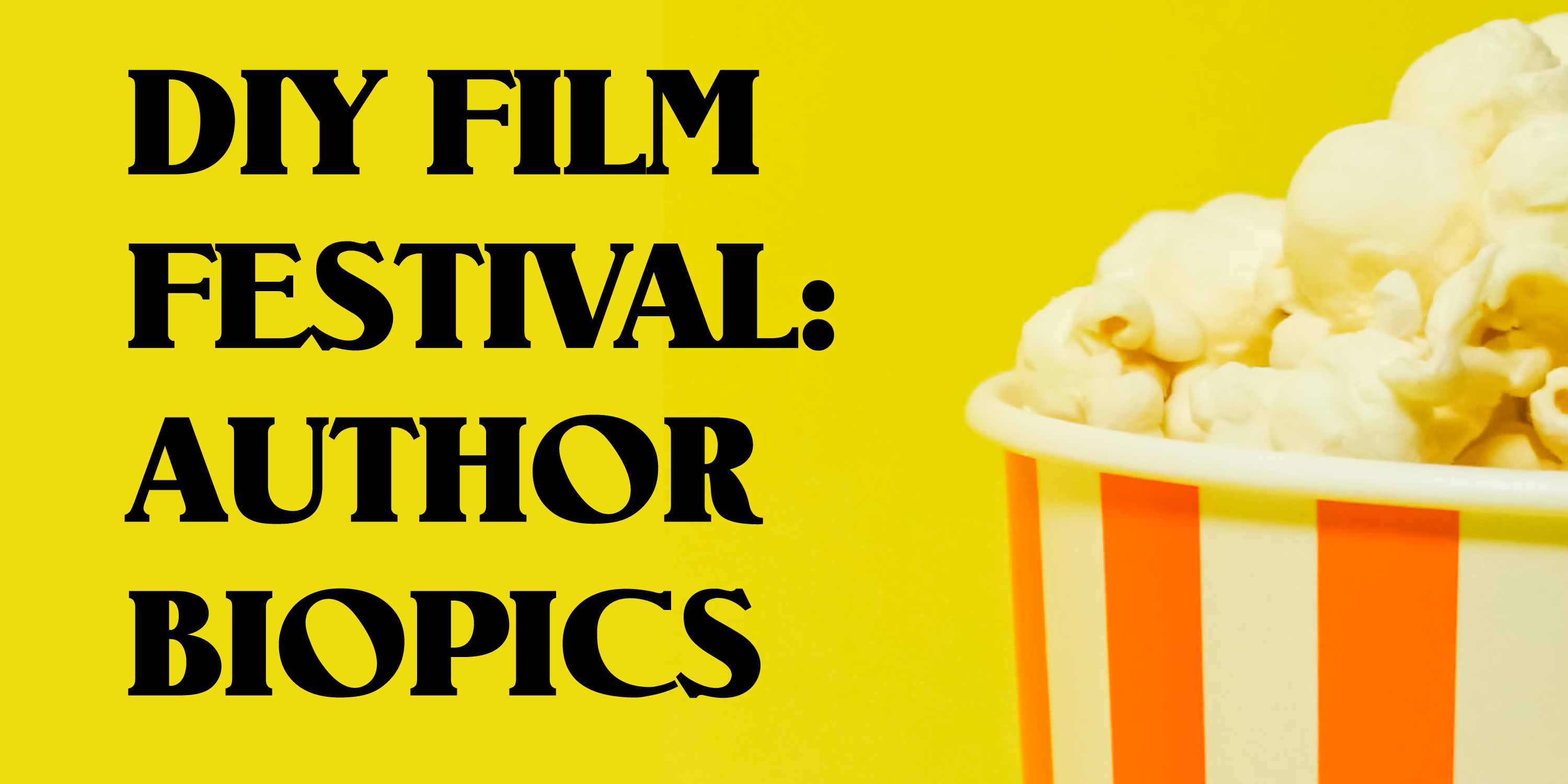 DIY Film Festival: Author Biopics