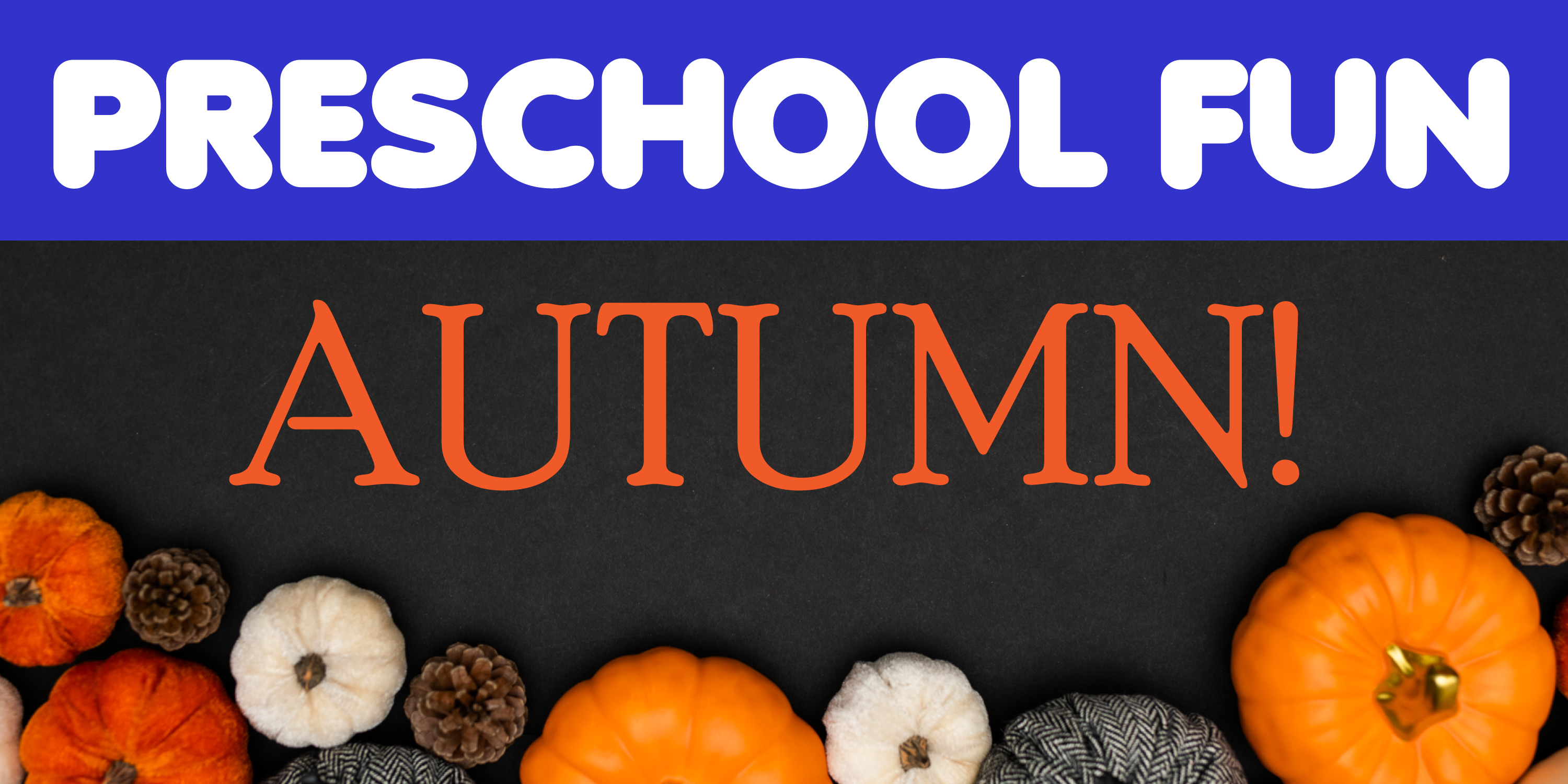 Preschool Fun: Autumn!