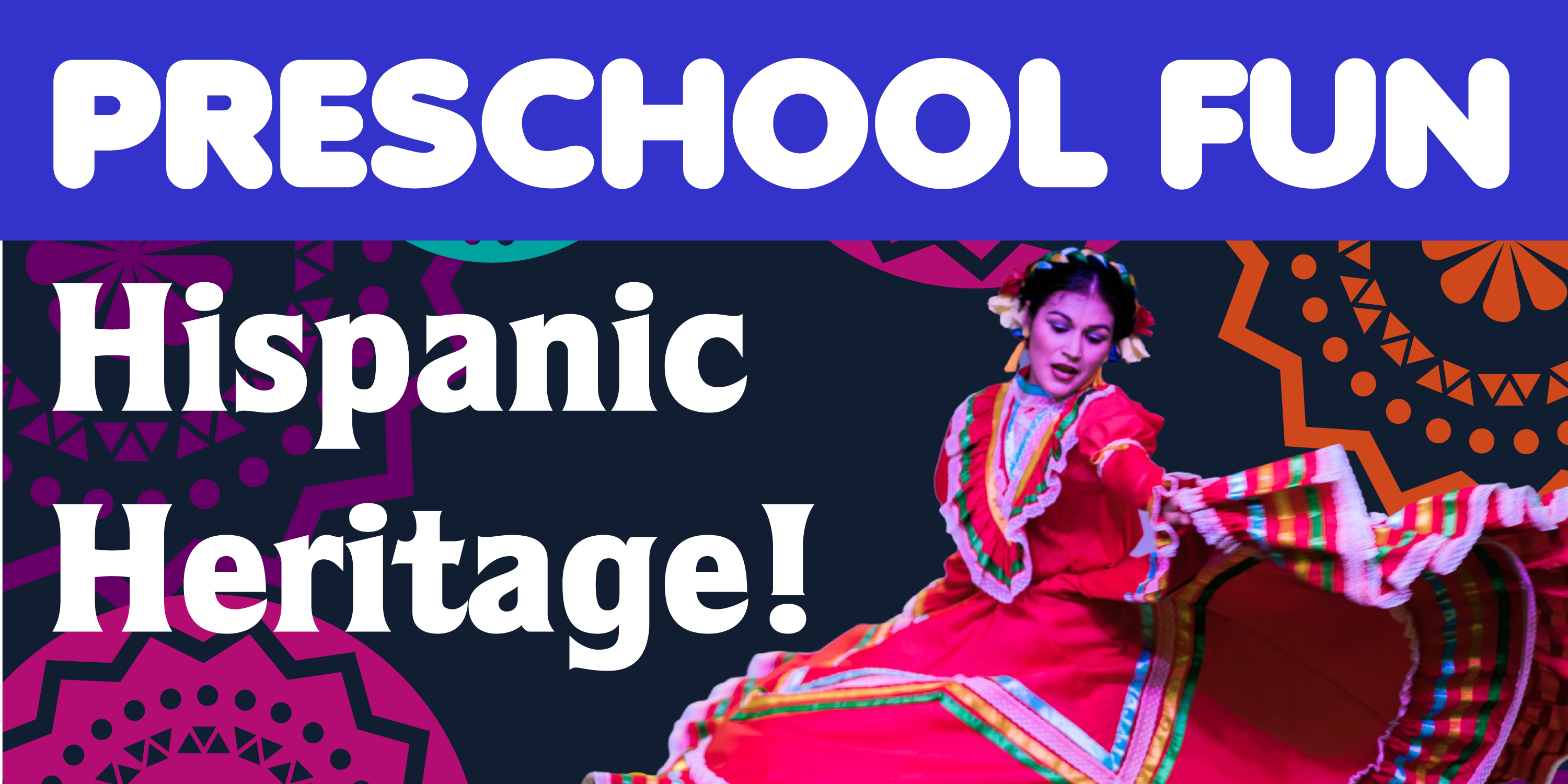 Preschool Fun: Hispanic Heritage!