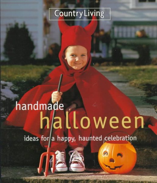 Cover art for Country living handmade Halloween : ideas for a happy, haunted celebration.