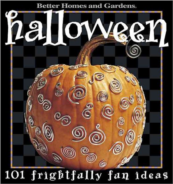 Cover art for Better Homes and Gardens Halloween : 101 frightfully fun ideas / editor, Carol Field Dahlstrom.