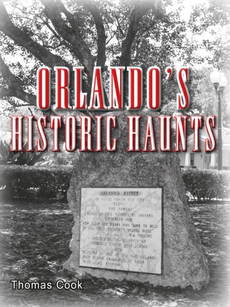 Cover art for Orlando's historic haunts / Thomas E. Cook.