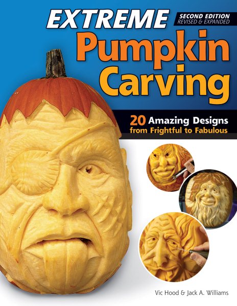 Cover art for Extreme pumpkin carving / written by Vic Hood & Jack A. Williams.