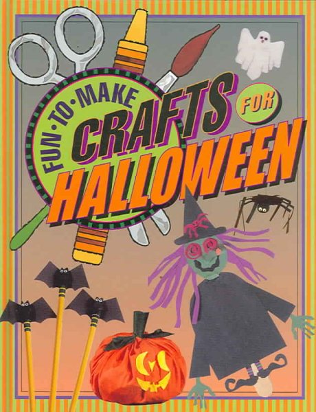 Cover art for Fun-to-make crafts for Halloween / [editor, Tom Daning].