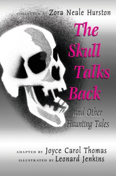 Cover art for The skull talks back and other haunting tales / collected by Zora Neale Hurston   adapted by Joyce Carol Thomas   illustrated by Leonard Jenkins.