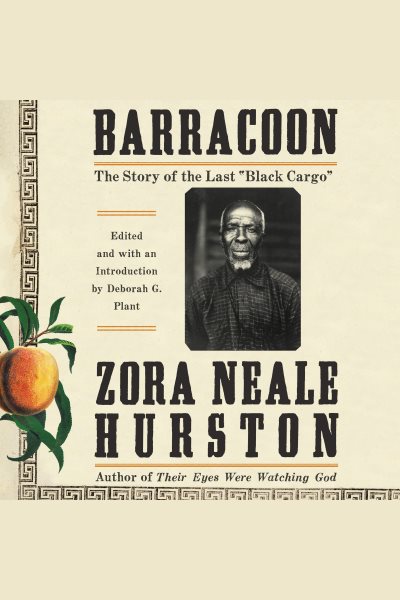 Cover art for Barracoon : the story of the last  black cargo  [electronic resource].
