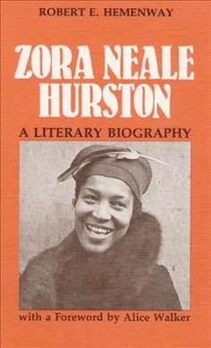 Cover art for Zora Neale Hurston : a literary biography / Robert E. Hemenway   with a foreword by Alice Walker.