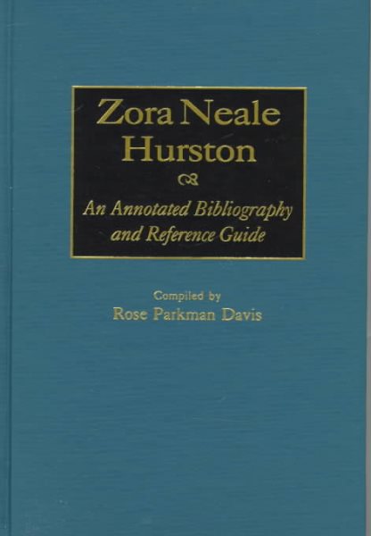 Cover art for Zora Neale Hurston : an annotated bibliography and reference guide / compiled by Rose Parkman Davis.