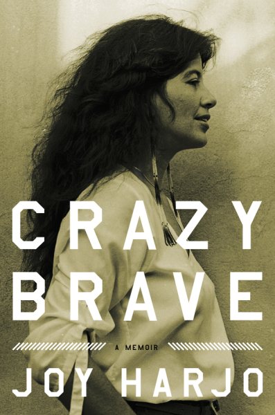 Cover art for Crazy brave : a memoir / Joy Harjo.