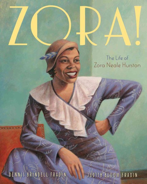 Cover art for Zora! : the life of Zora Neal Hurston / Judith Bloom Fradin and Dennis Brindell Fradin.