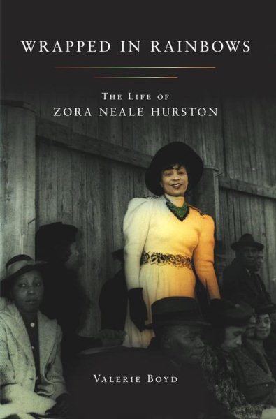 Cover art for Wrapped in rainbows : the life of Zora Neale Hurston / Valerie Boyd.