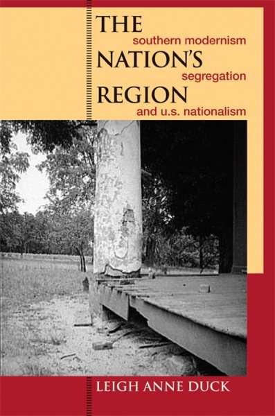 Cover art for The nation's region : southern modernism, segregation, and U.S. nationalism / Leigh Anne Duck.