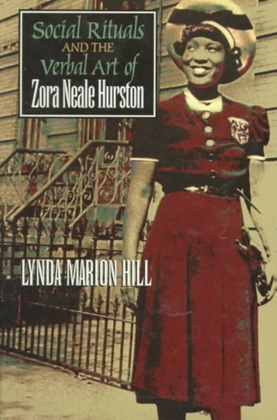 Cover art for Social rituals and the verbal art of Zora Neale / Lynda Marion Hill.