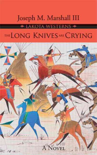 Cover art for The long knives are crying : a novel / Joseph M. Marshall III.