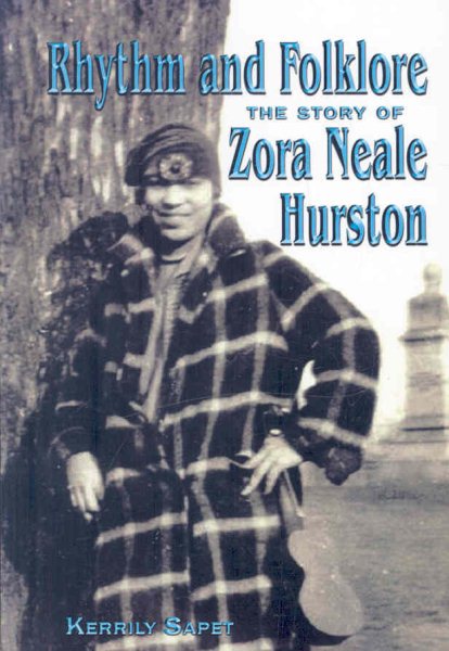 Cover art for Rhythm and folklore : the story of Zora Neale Hurston / Kerrily Sapet.