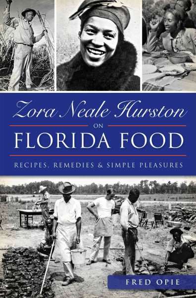 Cover art for Zora Neale Hurston on Florida food : recipes, remedies and simple pleasures / Fred Opie.