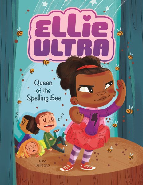 Cover art for Ellie Ultra. Queen of the spelling bee / written by Gina Bellisario   illustrated by Jessika von Innerebner.