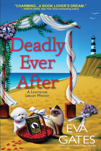 Cover art for Deadly ever after : a lighthouse library mystery / Eva Gates.