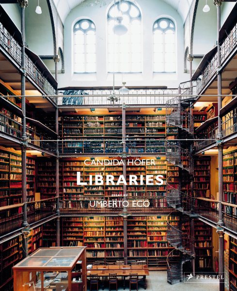 Cover art for Candida Höfer : libraries / essay by Umberto Eco   translated from the Italian by Alastair McEwen.