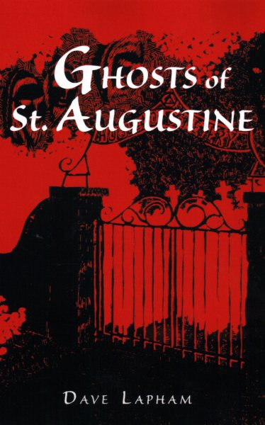 Cover art for Ghosts of St. Augustine / Dave Lapham   illustrated by Tom Lapham.