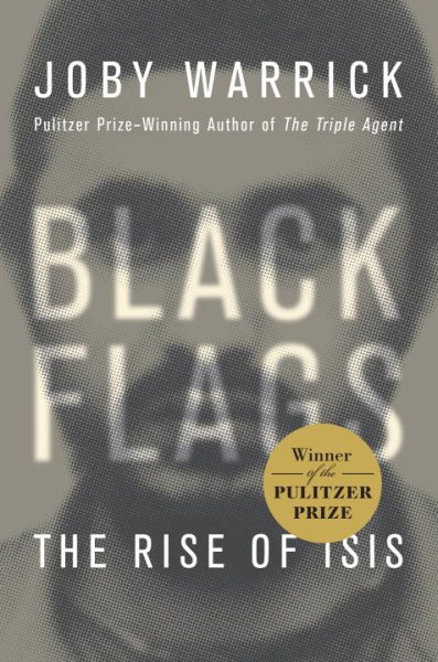 Cover art for Black flags : the rise of ISIS / Joby Warrick.