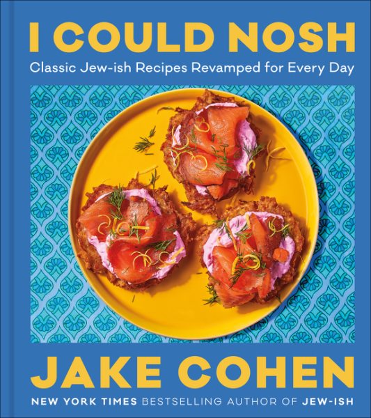 Cover art for I could nosh : classic Jew-ish recipes revamped for every day / Jake Cohen.