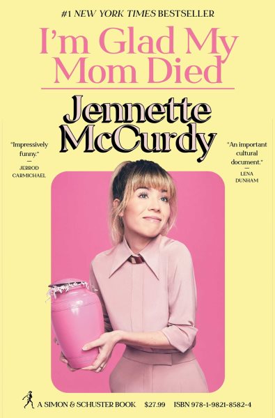 Cover art for I'm glad my mom died / Jennette McCurdy.