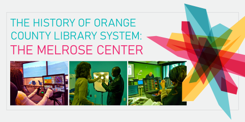 The History of Orange County Library System: The Melrose Center