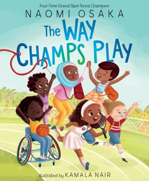 Cover art for The way champs play / Naomi Osaka   illustrated by Kamala Nair.