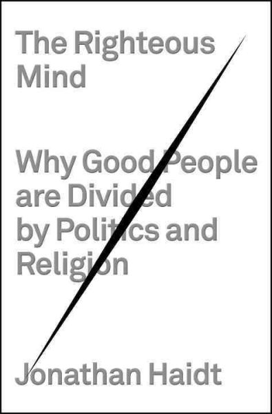 Cover art for The righteous mind : why good people are divided by politics and religion / Jonathan Haidt.