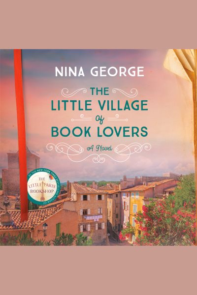 Cover art for The little village of book lovers [electronic resource] : a novel / Nina George   [translated by Simon Pare].