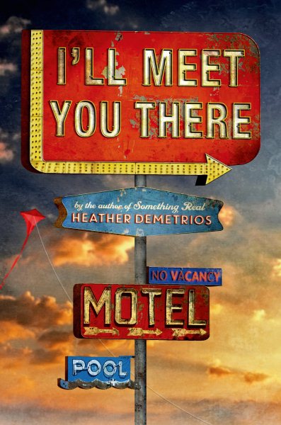 Cover art for I'll meet you there / Heather Demetrios.