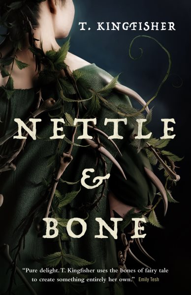 Cover art for Nettle & Bone / T. Kingfisher.