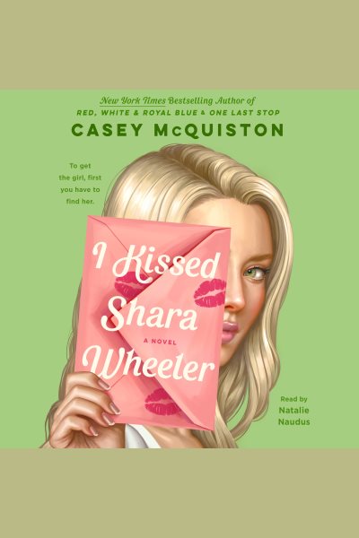 Cover art for I kissed Shara Wheeler [electronic resource] : a novel / Casey McQuiston.