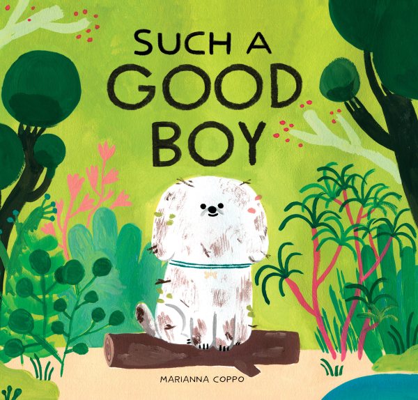 Cover art for Such a good boy / by Marianna Coppo.