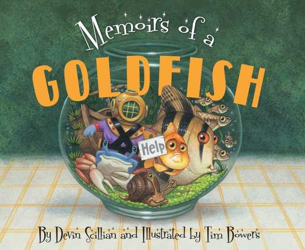 Cover art for Memoirs of a goldfish / Devin Scillian and illustrated by Tim Bowers.