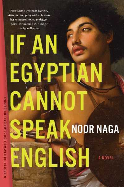 Cover art for If an Egyptian cannot speak English : a novel / Noor Naga.