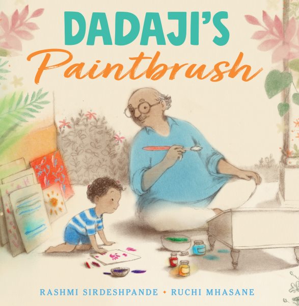 Cover art for Dadaji's paintbrush / Rashmi Sirdeshpande   Ruchi Mhasane.