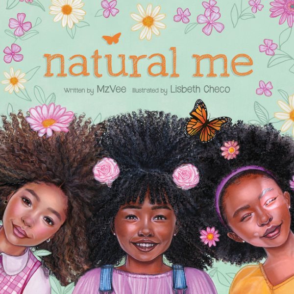 Cover art for Natural me / written by MzVee   illustrated by Lisbeth Checo.