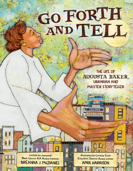 Cover art for Go forth and tell : the life of Augusta Baker