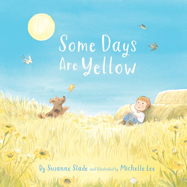 Cover art for Some days are yellow / Suzanne Slade   illustrations by Michelle Lee.