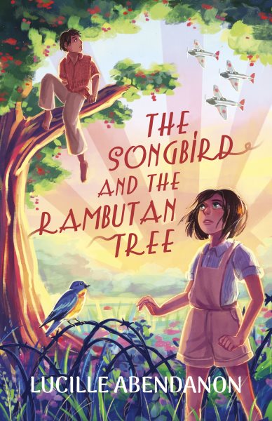 Cover art for The songbird and the rambutan tree / Lucille Abendanon.