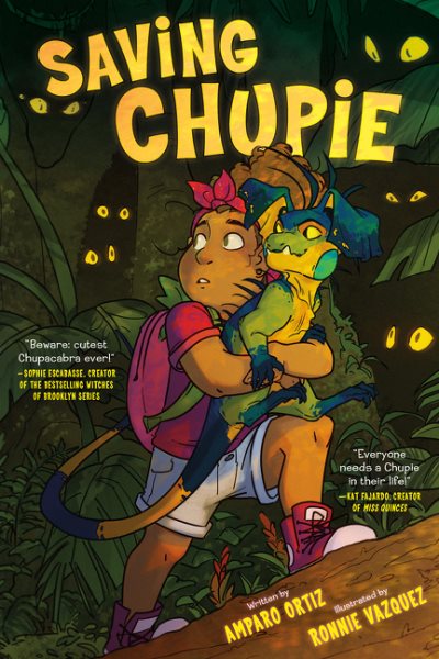 Cover art for Saving Chupie / written by Amparo Ortiz   illustrated by Ronnie Garcia.